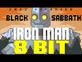Iron Man 2022 8 Bit Tribute To Black Sabbath 8 Bit Universe