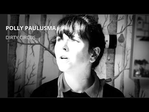 'Dirty Circus' by Polly Paulusma (official video)