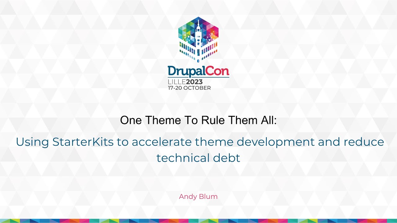 One Theme To Rule Them All: Using StarterKits to accelerate theme development and reduce ...