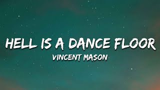 Vincent Mason - Hell Is a Dance Floor (Lyrics)