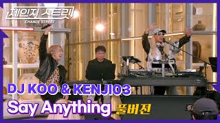 Download lagu [Full Version]체인지스트릿 2회 | DJ KOO & KENJI03 - Say Anything | Change Street ver. mp3