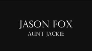 Jason Fox Aunt Jackie **WITH LYRICS**