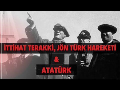 İttihat Terakki, Jön Türk Hareketi Ve Atatürk