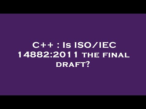 C++ : Is ISO/IEC 14882:2011 the final draft?