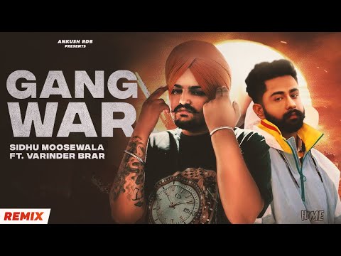 Sidhumoosewala x Varinder Brar | GANGWAR | Ankush Rdb | new punjabi songs 2022