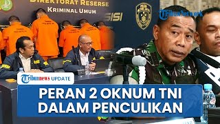 Serka N dan Kopda FH Jadi Tersangka Penculikan Kacab Bank BUMN, Dijanjikan Rp 100 Juta