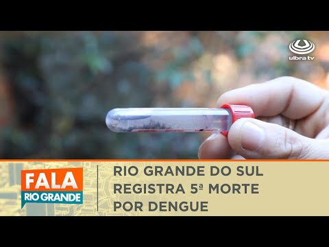 Rio Grande do Sul registra 5ª morte por dengue | Fala Rio Grande 21/02/2024