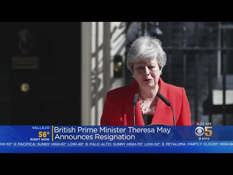 British Prime Minister Theresa May Announces Resignation