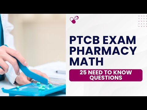 PTCB Pharmacy Technician Certification Exam - Pharmacy Math (25 Need to Know Questions)