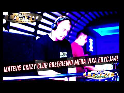 MATEV @CRAZY CLUB - MEGA VIXA EDYCJA 4! 09.09.17