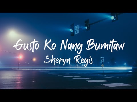 Sheryn Regis - Gusto Ko Nang Bumitaw (Lyrics)