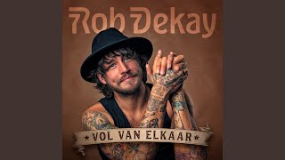 Rob Dekay - Vol Van Elkaar video