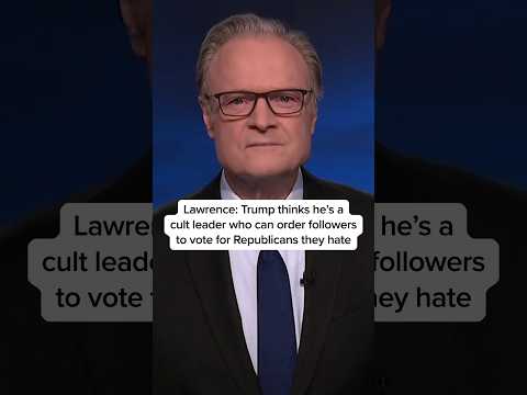 Lawrence: Trump thinks he's a cult leader who can order followers to vote for Republicans they hate