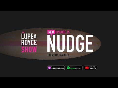The Lupe and Royce Show: Ep 25 - NUDGE