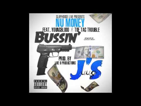 Bussin Js- Nu Money ft Young Blood Toe Tag Trouble
