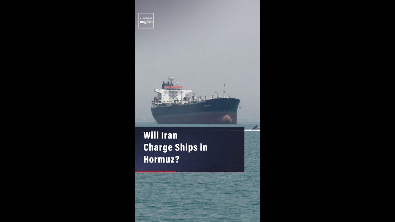 Video | Will Iran Charge Ships in Hormuz?