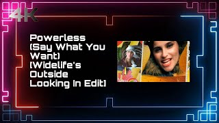 Nelly Furtado - Powerless (Say What You Want) [Widelife&#39;s Outside Looking In Edit - 4K Remastered]