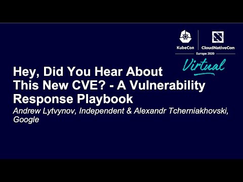 Hey, Did You Hear About This New CVE? - A Vulnerabilit... Andrew Lytvynov & Alexandr Tcherniakhovski