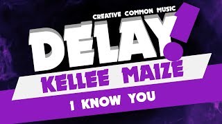 Kellee Maize - I Know You (Produced by Charlton Samuels) [Delay! Creative Commons Music]