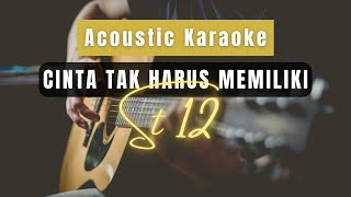 Download lagu CINTA TAK HARUS MEMILIKI - ST 12 ( ACOUSTIK KARAOKE VERSI LIA MAGDALENA ) mp3