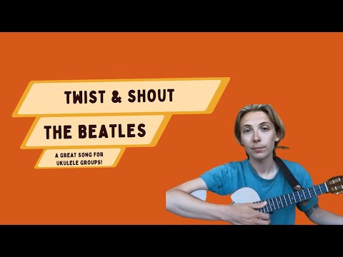 Twist & Shout Tutorial for Ukulele Groups!