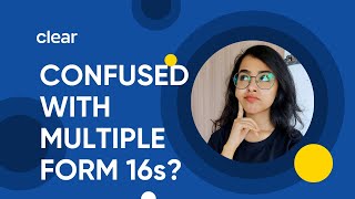 Tax Filing With Multiple Form16s | How to Deal With Multiple Form 16s?