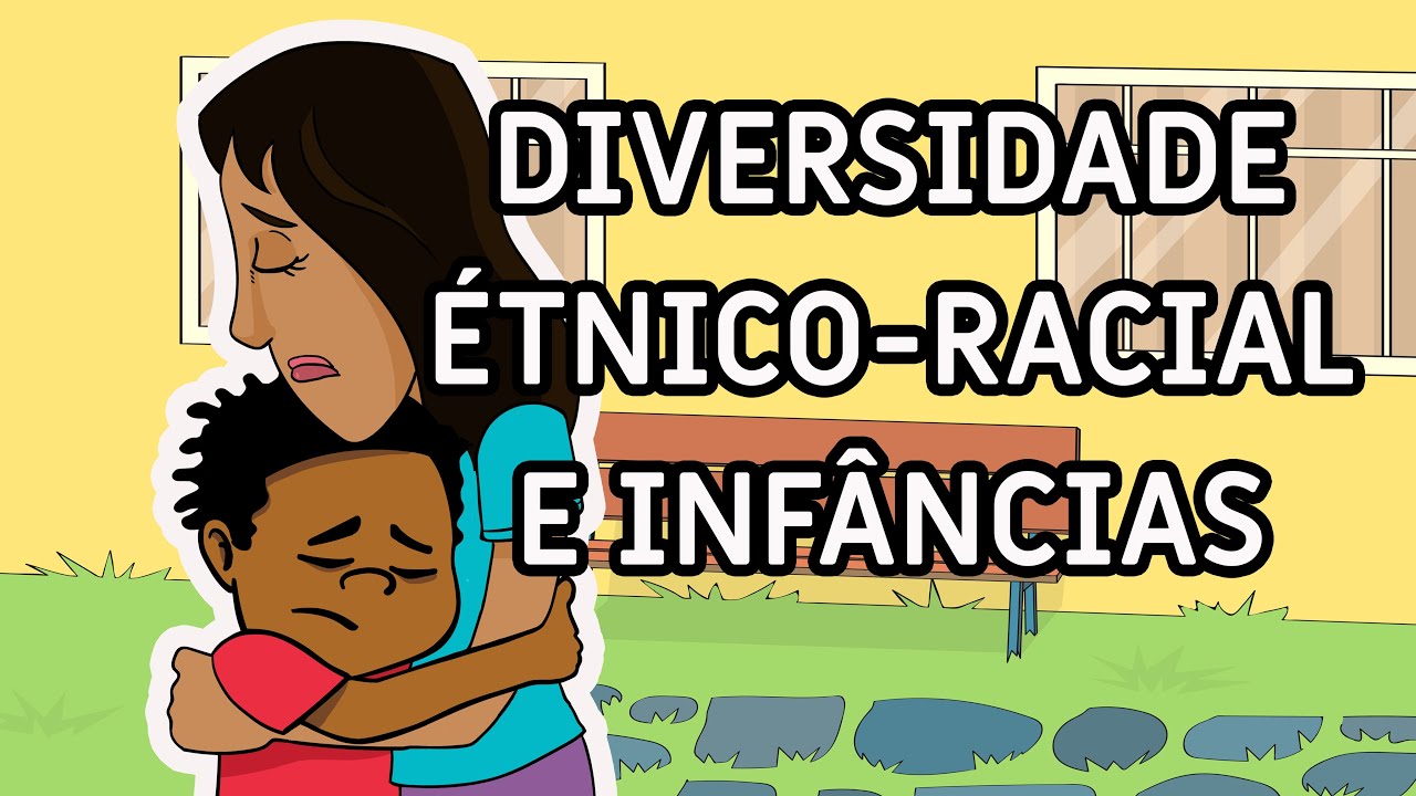 Diversidade Étnico-Racial e Infâncias (Versão para Crianças)