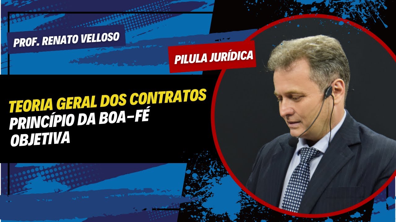Pílula Jurídica: TEORIA GERAL DOS CONTRATOS – PRINCÍPIO DA BOA-FÉ OBJETIVA