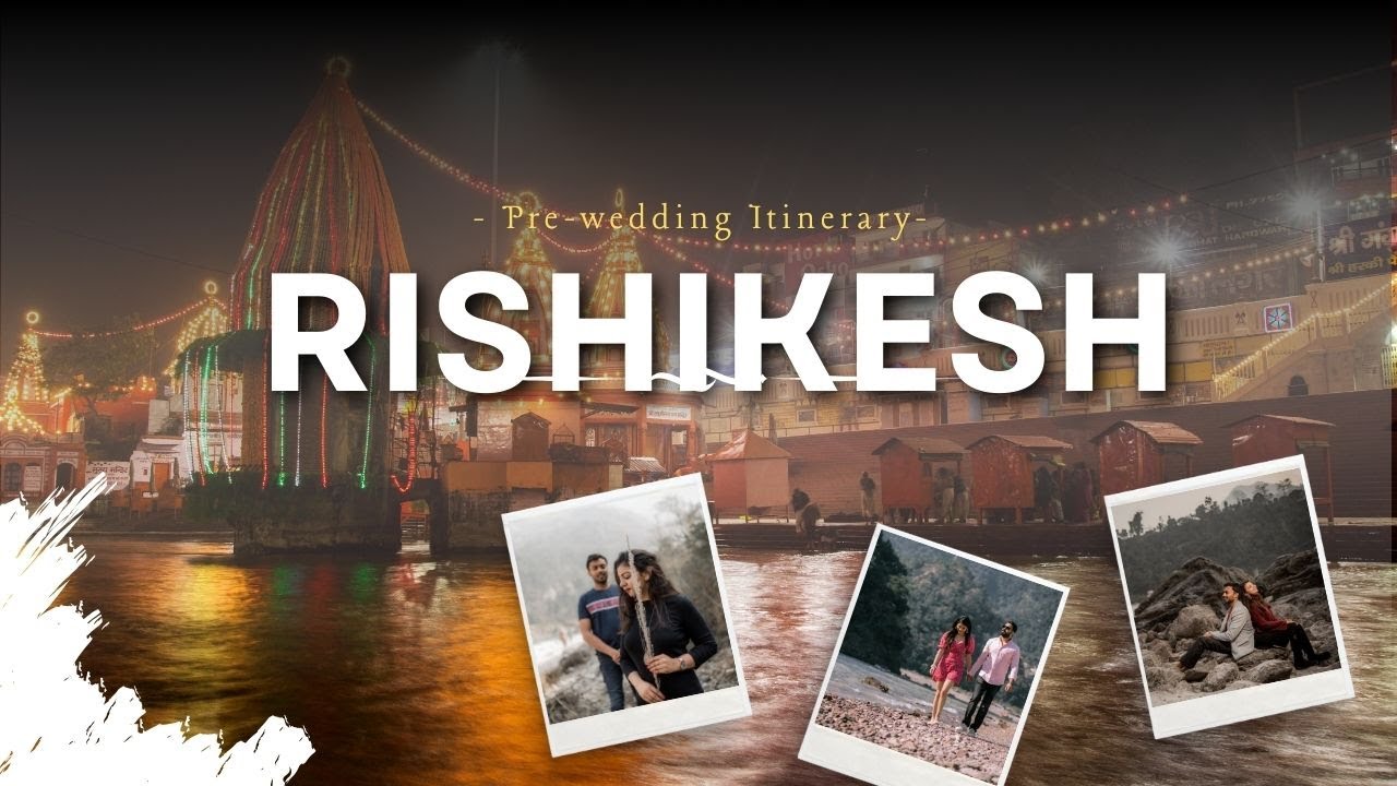 Rishikesh Pre-wedding Itinerary explained ✅ | Locations | Dress | Theme | Pricing 💰