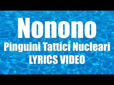 Nonono - Pinguini Tattici Nucleari [LYRICS VIDEO] - TESTO