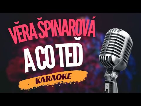 Karaoke – Věra Špinarová – „A co teď“ | Zpívejte s námi!