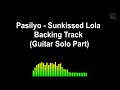 Pasilyo Backing Track (Guitar Solo Part) - Sun Kissed Lola