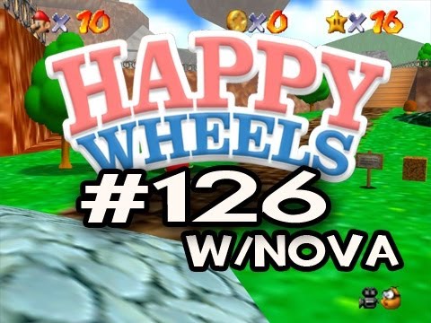 Happy Wheels w/Nova Ep.126 - SUPER MARIO 64 EDITION Pt.4 YES! YES! YES!