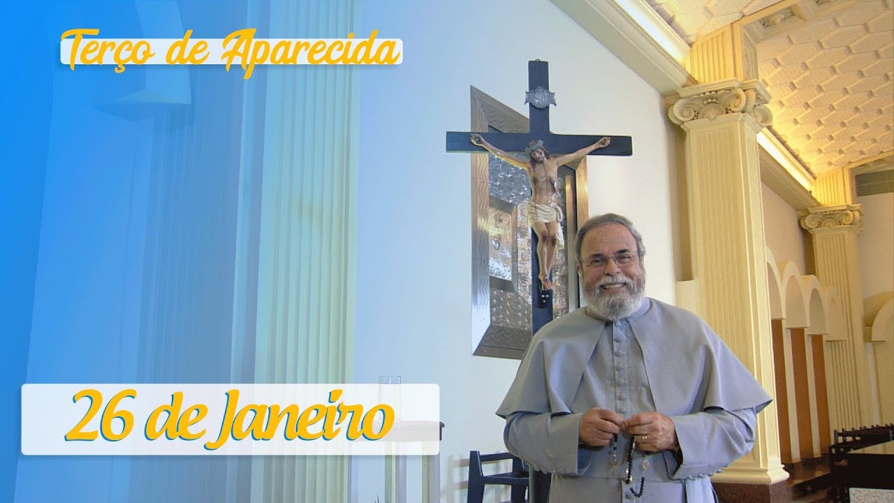 Terço de Aparecida com Pe. Antonio Maria – 26 de Janeiro de 2020