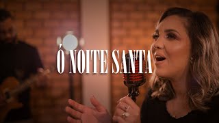 Ó Noite Santa (O Holy Night) - Monique Benicio