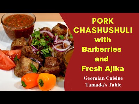 Pork with Barberries and Ajika - Ghoris Khortsis Chashushuli Ajikit