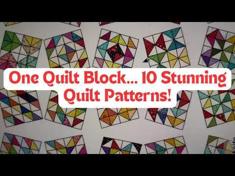 How to Make 10 Different Quilt Patterns From One Block | Creative Quilting Ideas