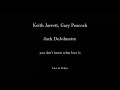 Keith Jarrett | Gary Peacock | Jack DeJohnette | you don't know what love is