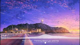 Lofi Hip Hop | Thinking about you and me