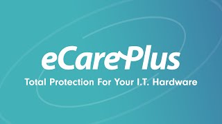 eCarePlus - Break-fix That Ensures Total Protection For Your I.T. Hard