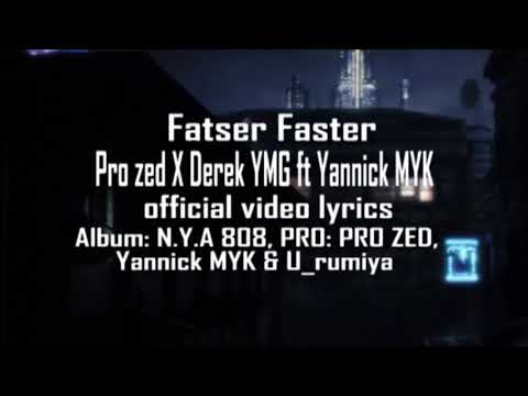 Pro Zed & Derek YMG - FASTER FASTER (Lyric Video) ft.Yannick MYK