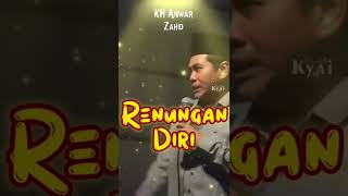 Download lagu Story WA KH Anwar Zahid - Renungan Diri mp3