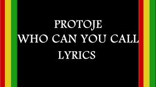 Protoje - Who Can You Call (Lyrics)
