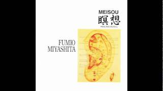 Fumio Miyashita -   A Region Of Stillness from Meisou (short ver.)