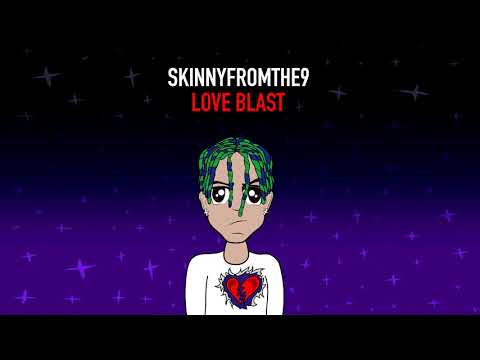 Skinnyfromthe9 - Love Blast (Official Audio) [Prod. FrankGotThePack]