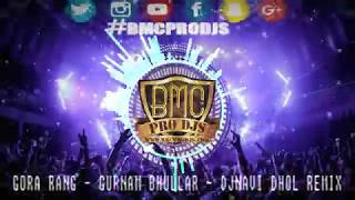 Download lagu Gora Rang   Gurnam Bhullar -  DjNavi Dhol Remix 2018 mp3