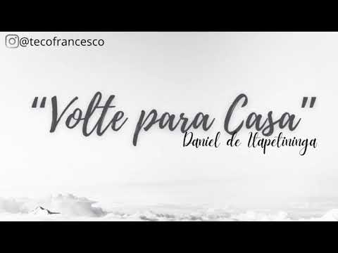 Volte para casa -Daniel de itapetininga Hino novo