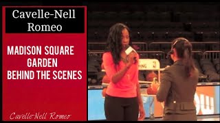 Cavelle-Nell Romeo Behind the Scenes at Madison Square Garden