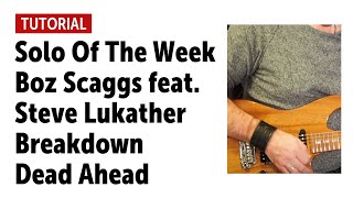 Best Guitar Solos - Boz Scaggs feat. Steve Lukather - Breakdown Dead Ahead