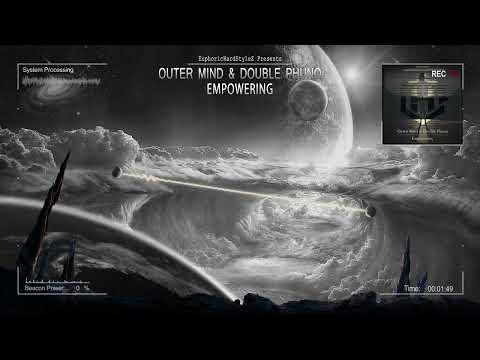 Outer Mind & Double Phunq - Empowering [HQ Edit]